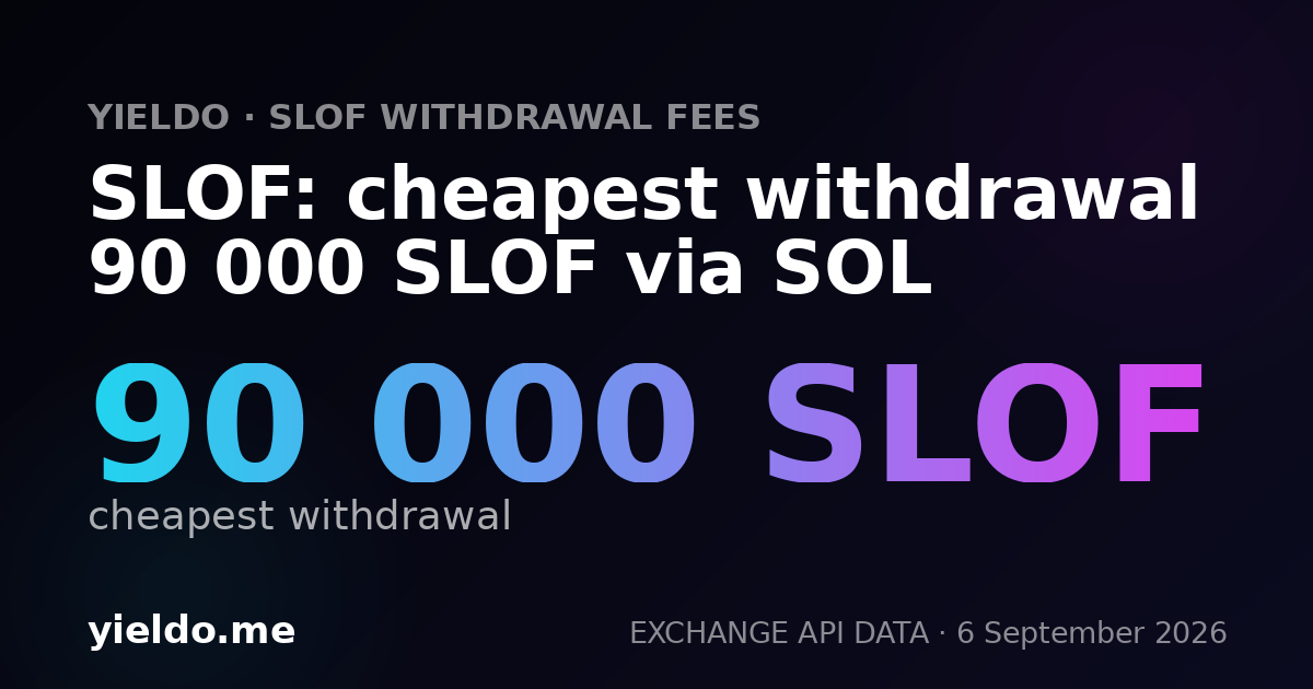 SLOF: cheapest withdrawal 90 000 SLOF via SOL
