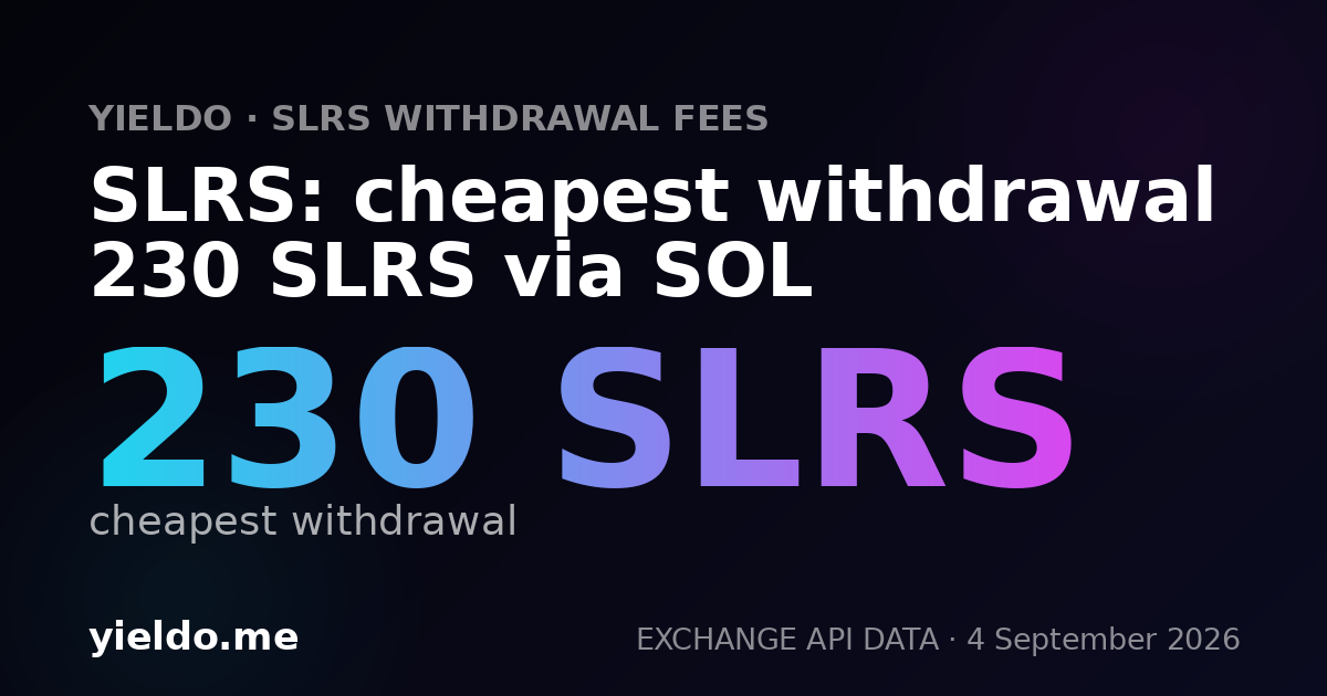 SLRS: cheapest withdrawal 230 SLRS via SOL
