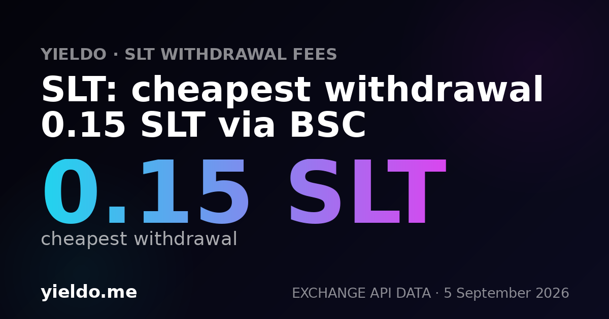 SLT: cheapest withdrawal 0.15 SLT via BSC