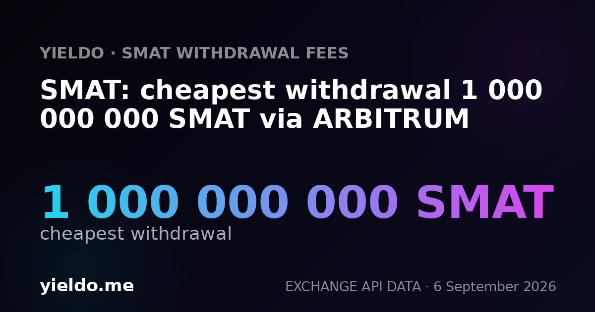 SMAT: cheapest withdrawal 1 000 000 000 SMAT via ARBITRUM