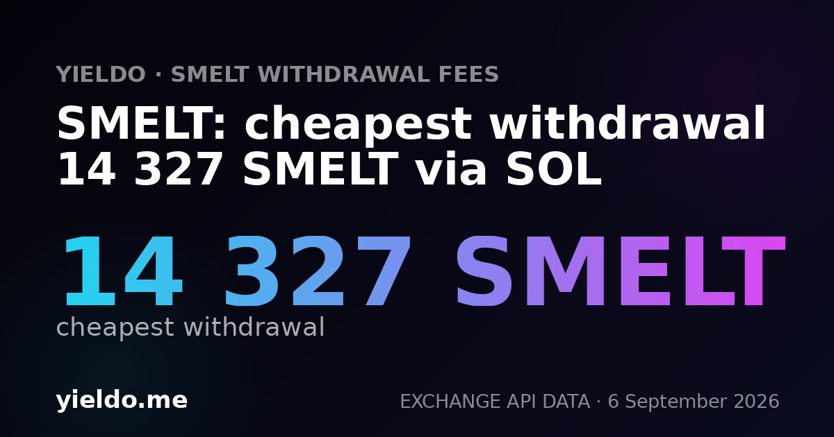SMELT: cheapest withdrawal 14 327 SMELT via SOL