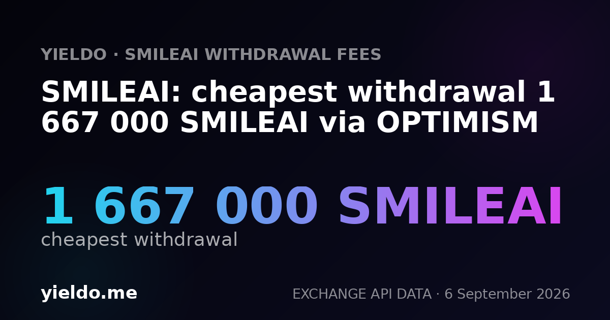 SMILEAI: cheapest withdrawal 1 667 000 SMILEAI via OPTIMISM