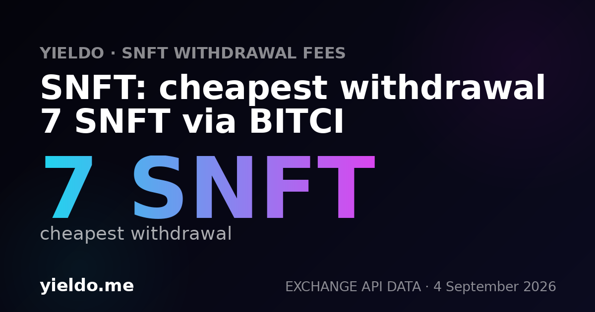 SNFT: cheapest withdrawal 7 SNFT via BITCI