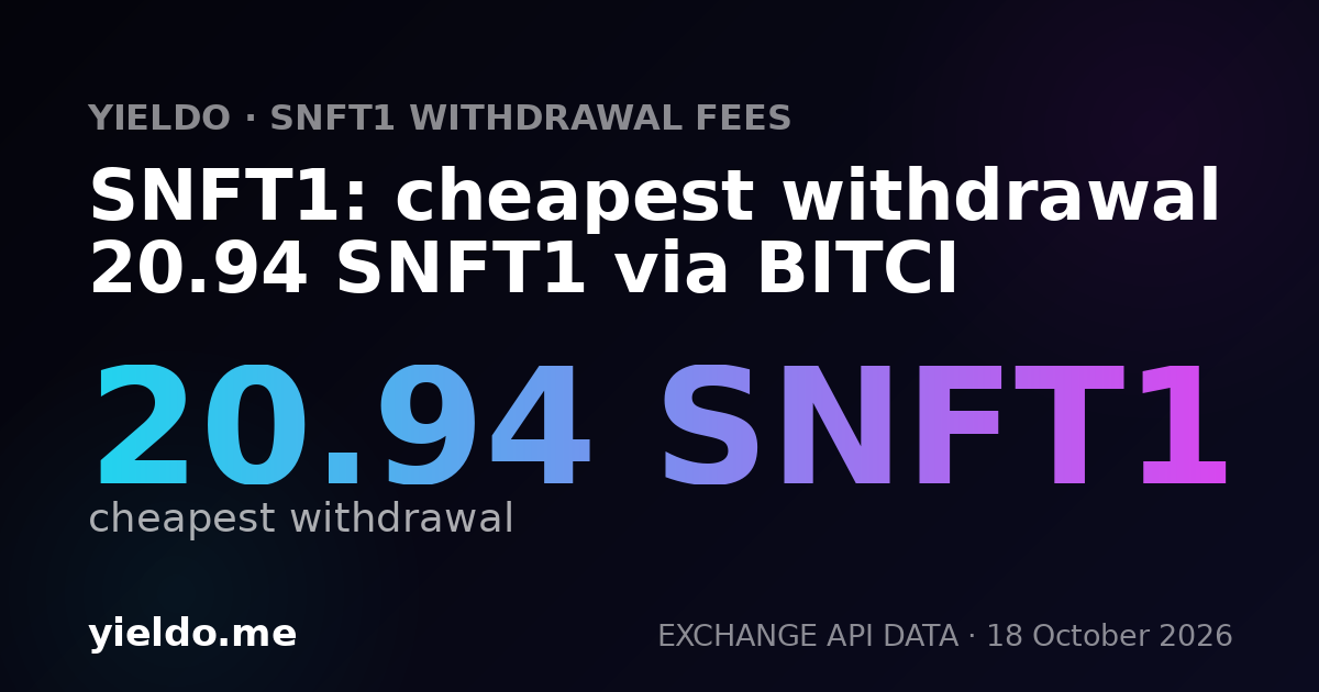 SNFT1: cheapest withdrawal 20.94 SNFT1 via BITCI
