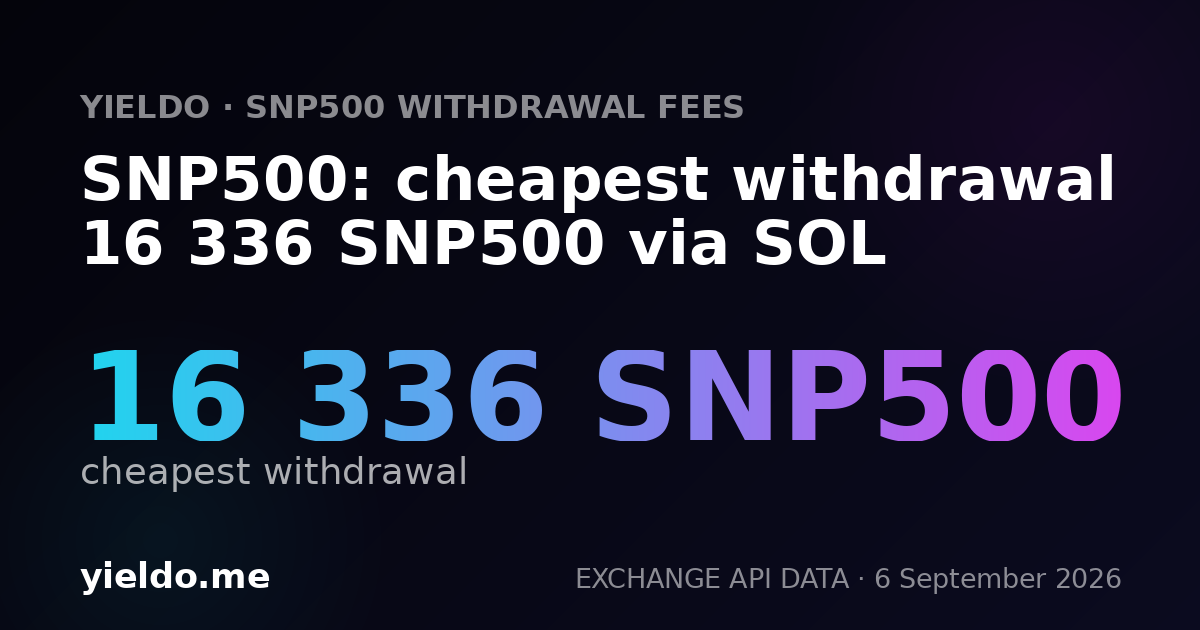 SNP500: cheapest withdrawal 16 336 SNP500 via SOL