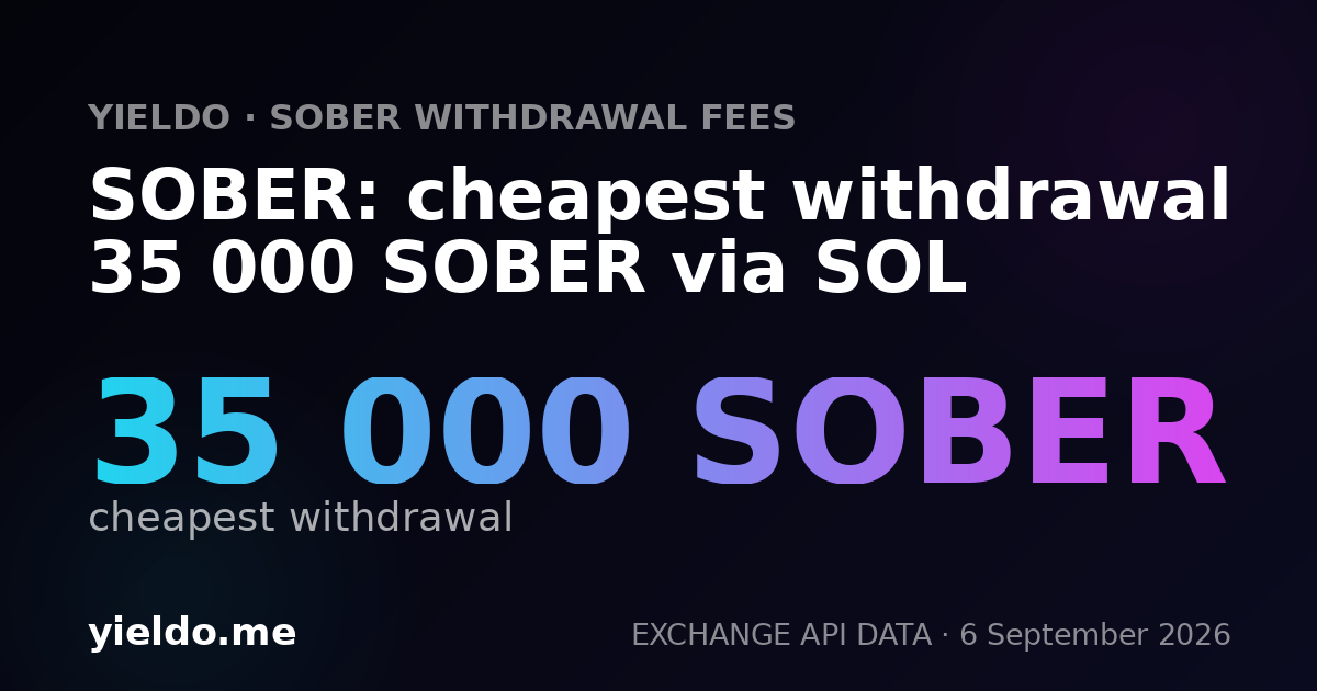 SOBER: cheapest withdrawal 35 000 SOBER via SOL