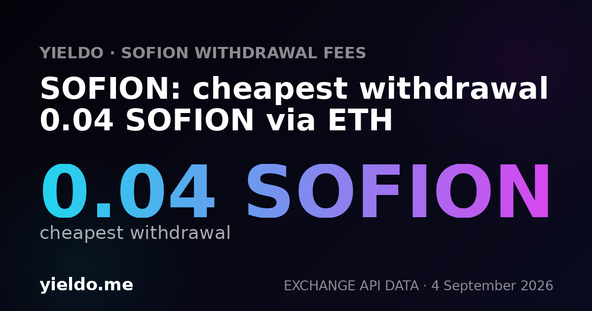 SOFION: cheapest withdrawal 0.04 SOFION via ETH