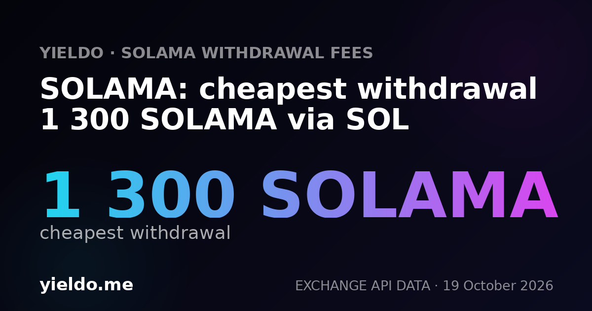 SOLAMA: cheapest withdrawal 1 300 SOLAMA via SOL