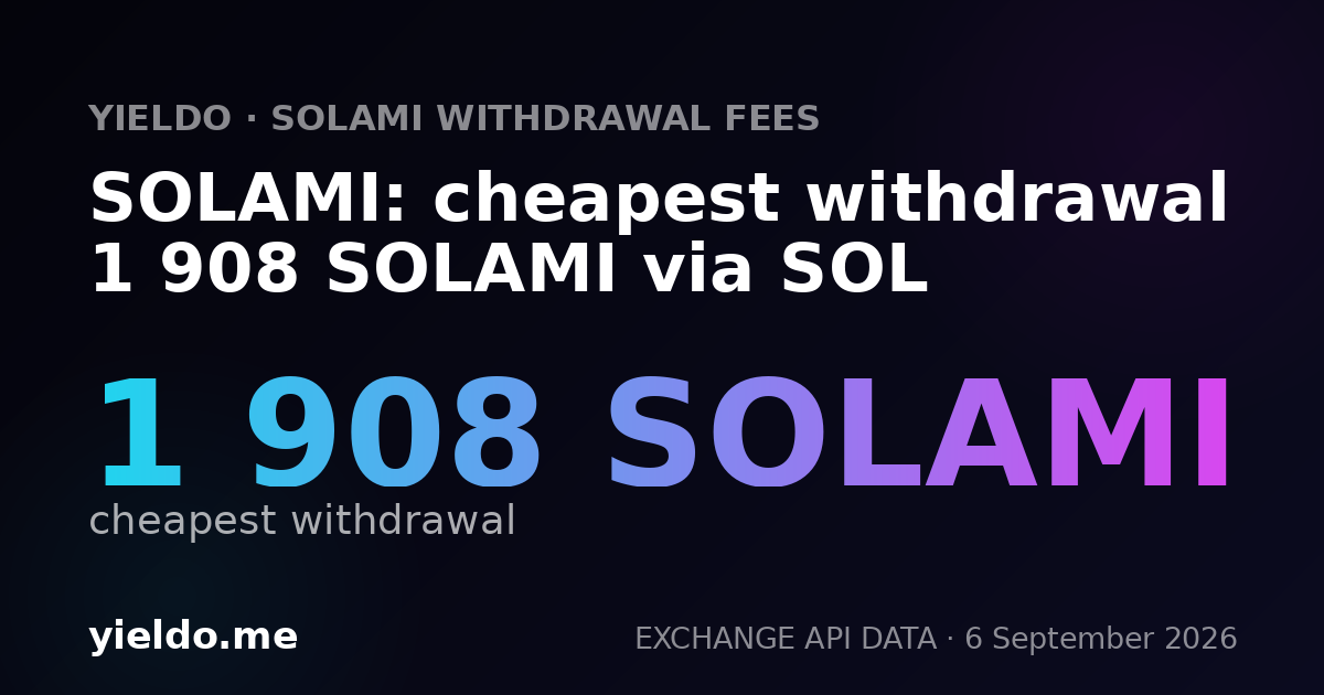 SOLAMI: cheapest withdrawal 1 908 SOLAMI via SOL