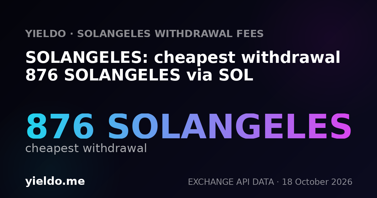 SOLANGELES: cheapest withdrawal 876 SOLANGELES via SOL