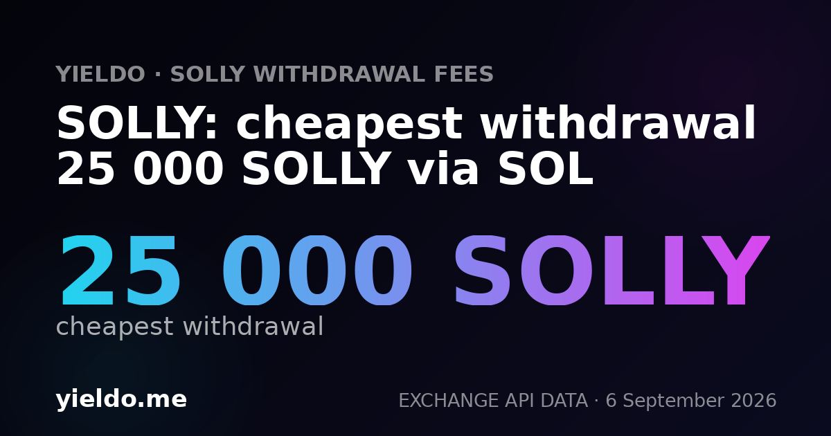 SOLLY: cheapest withdrawal 25 000 SOLLY via SOL