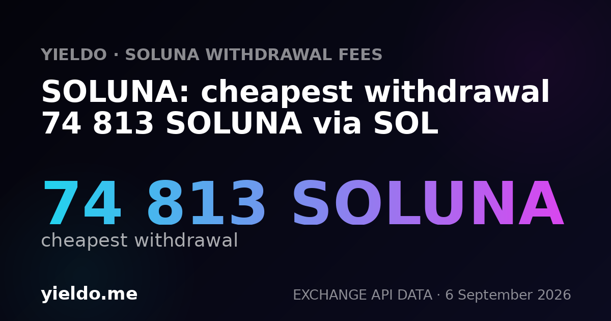 SOLUNA: cheapest withdrawal 74 813 SOLUNA via SOL