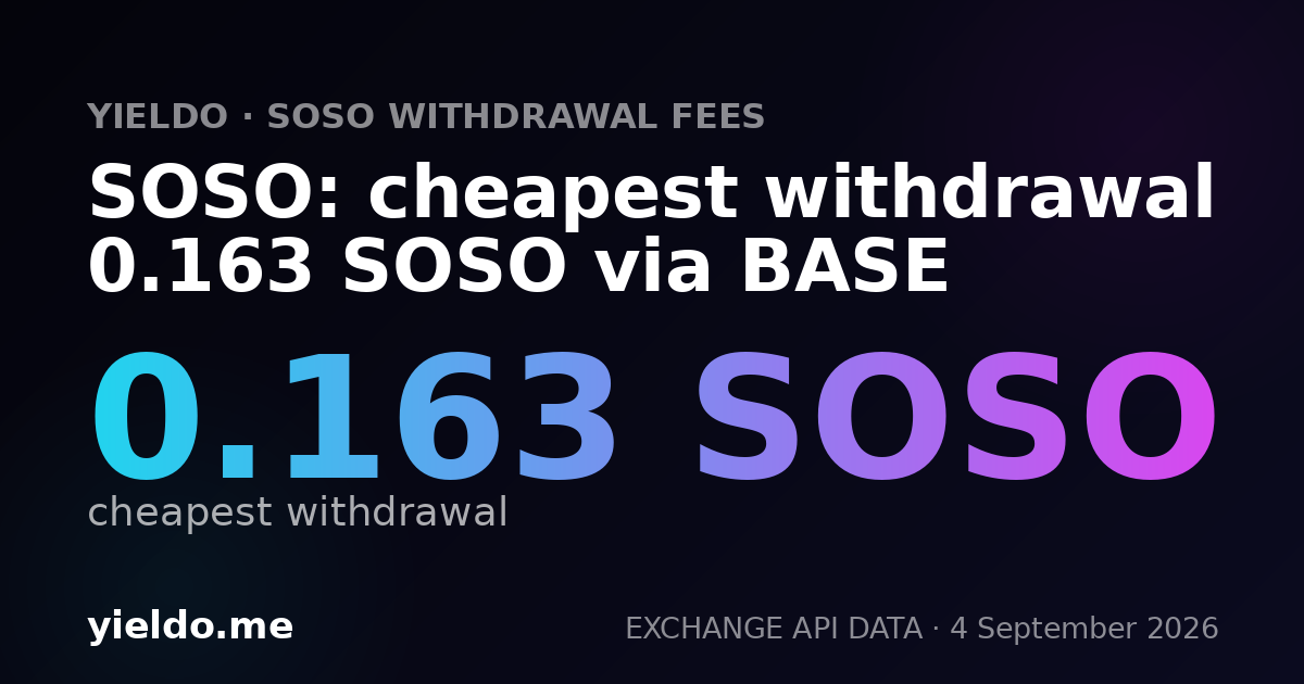 SOSO: cheapest withdrawal 0.163 SOSO via BASE