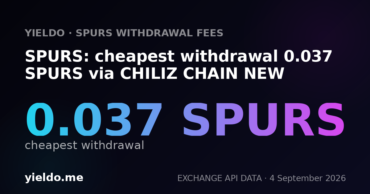 SPURS: cheapest withdrawal 0.037 SPURS via CHILIZ CHAIN NEW