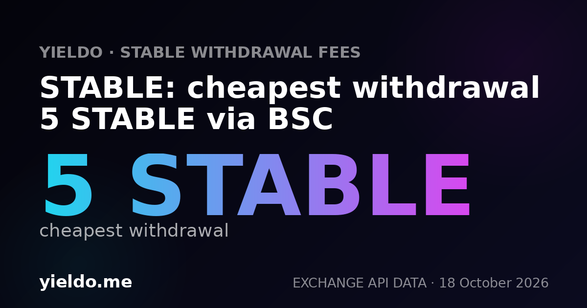 STABLE: cheapest withdrawal 5 STABLE via BSC