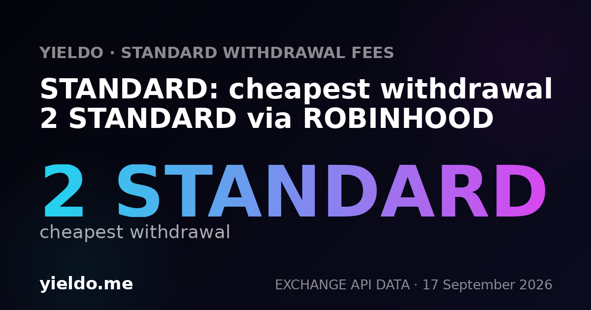 STANDARD: cheapest withdrawal 2 STANDARD via ROBINHOOD