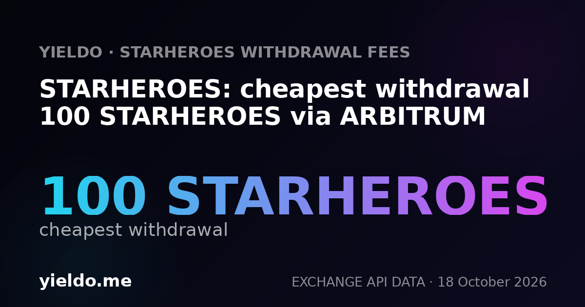 STARHEROES: cheapest withdrawal 100 STARHEROES via ARBITRUM