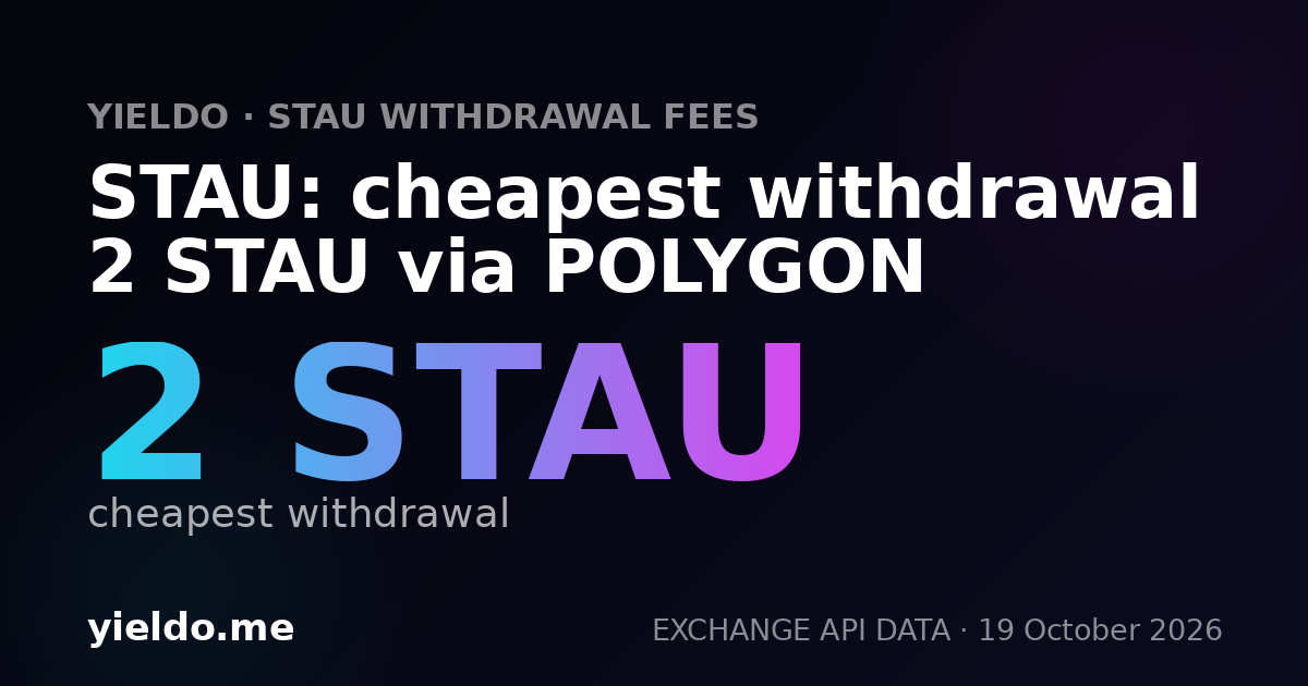 STAU: cheapest withdrawal 2 STAU via POLYGON