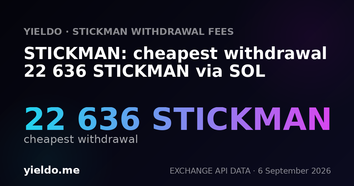 STICKMAN: cheapest withdrawal 22 636 STICKMAN via SOL
