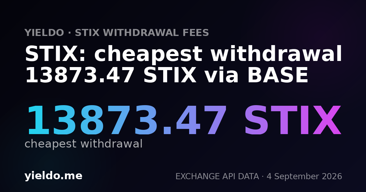STIX: cheapest withdrawal 13873.47 STIX via BASE