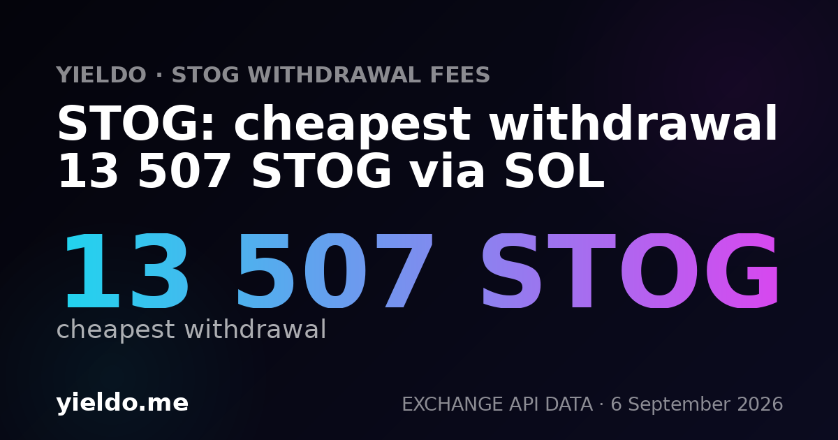 STOG: cheapest withdrawal 13 507 STOG via SOL