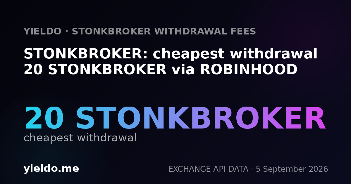 STONKBROKER: cheapest withdrawal 20 STONKBROKER via ROBINHOOD