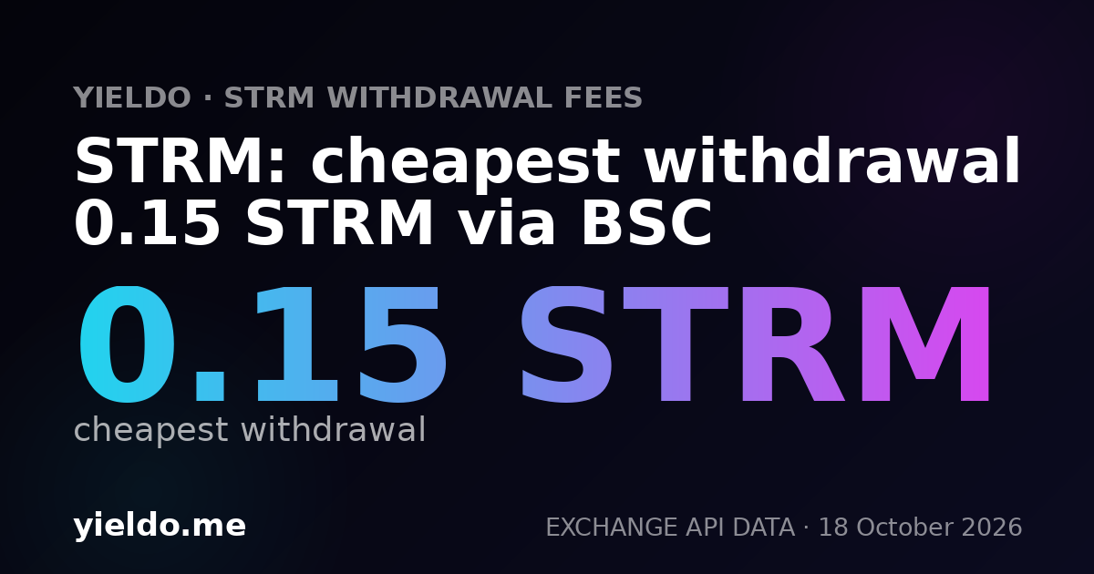 STRM: cheapest withdrawal 0.15 STRM via BSC