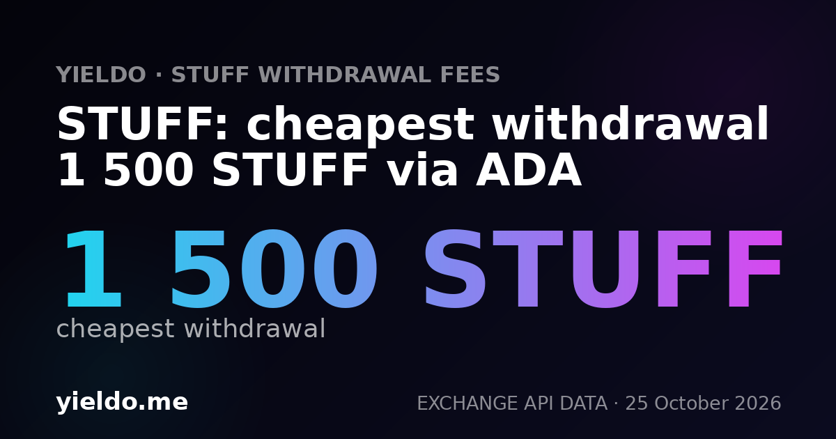 STUFF: cheapest withdrawal 1 500 STUFF via ADA