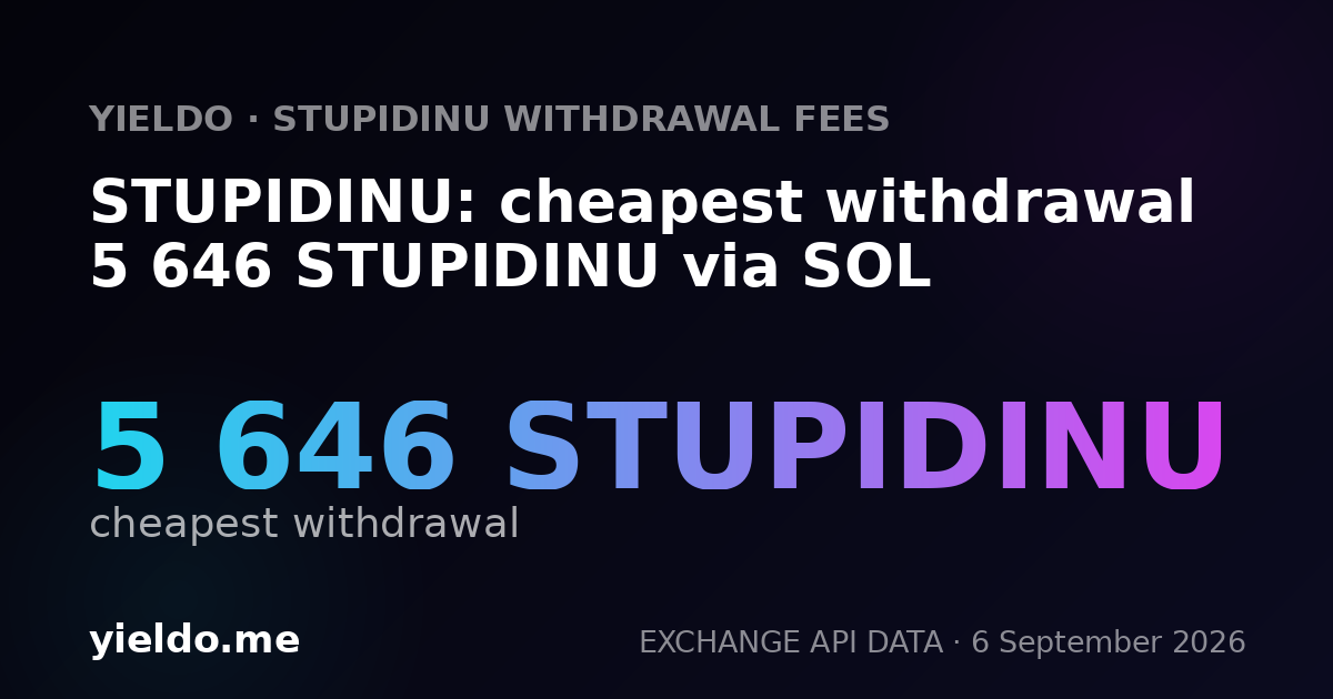 STUPIDINU: cheapest withdrawal 5 646 STUPIDINU via SOL