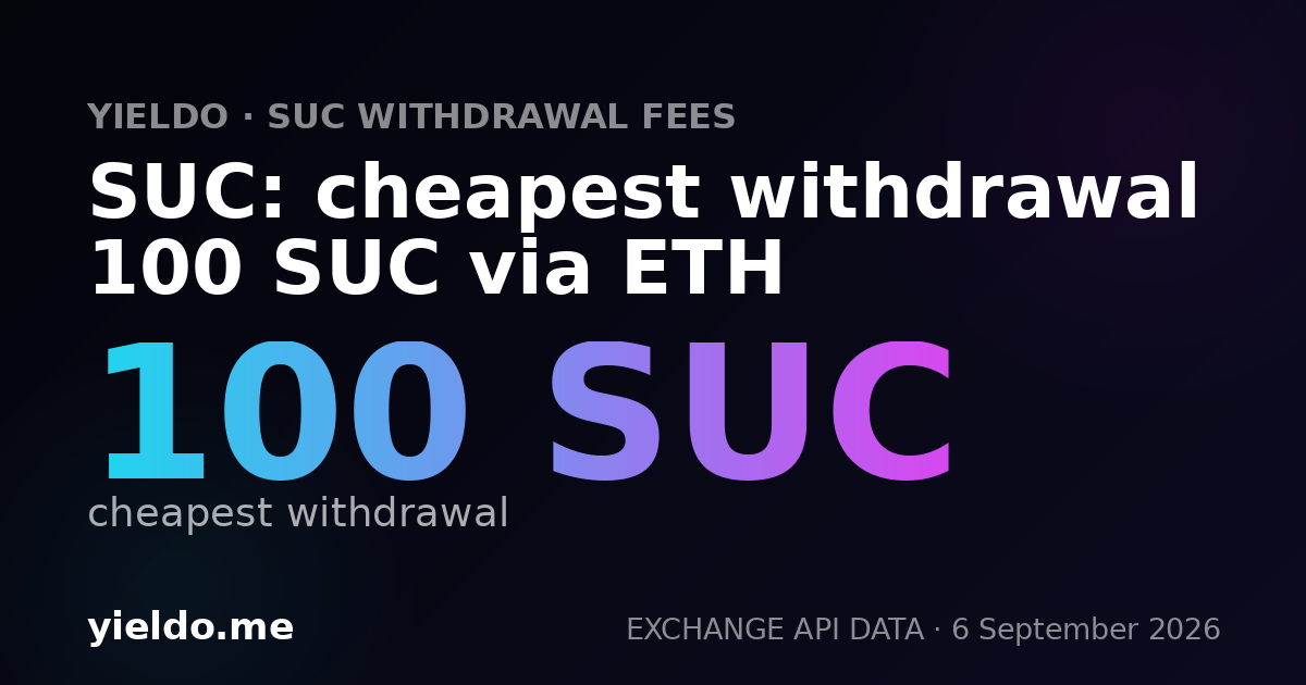 SUC: cheapest withdrawal 100 SUC via ETH