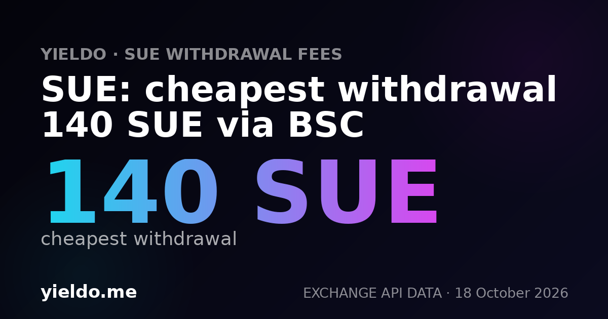 SUE: cheapest withdrawal 140 SUE via BSC