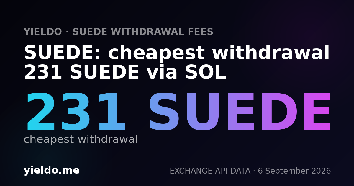 SUEDE: cheapest withdrawal 231 SUEDE via SOL
