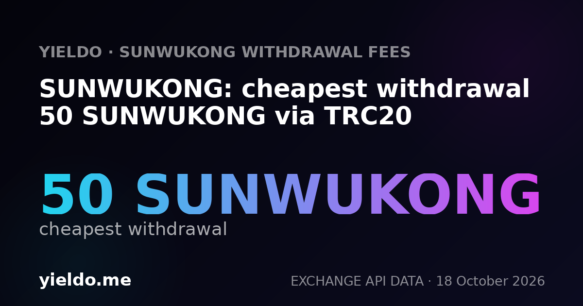 SUNWUKONG: cheapest withdrawal 50 SUNWUKONG via TRC20