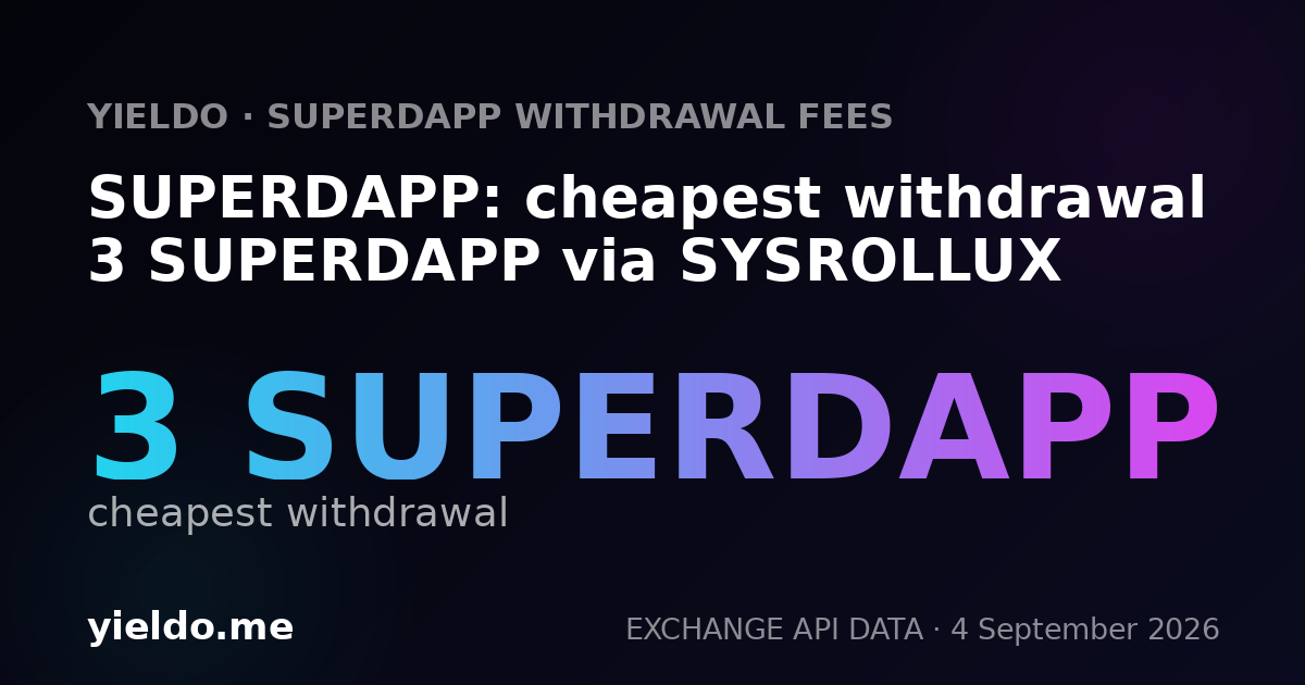 SUPERDAPP: cheapest withdrawal 3 SUPERDAPP via SYSROLLUX