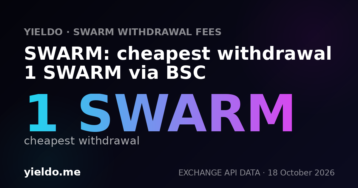 SWARM: cheapest withdrawal 1 SWARM via BSC
