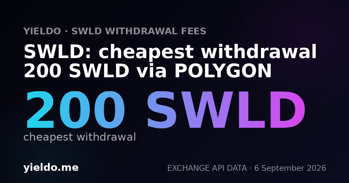 SWLD: cheapest withdrawal 200 SWLD via POLYGON