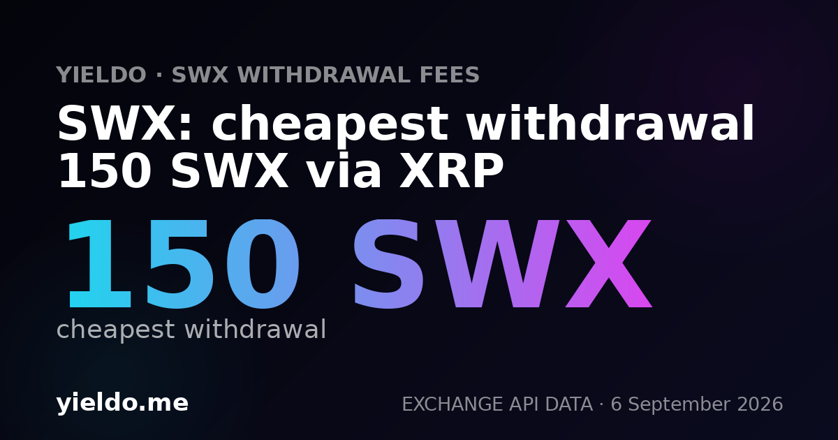 SWX: cheapest withdrawal 150 SWX via XRP