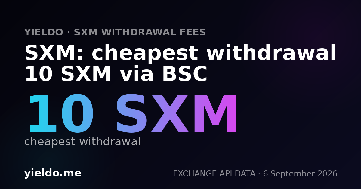 SXM: cheapest withdrawal 10 SXM via BSC