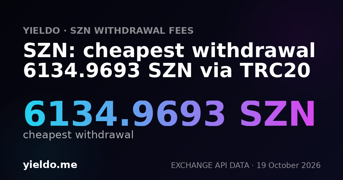 SZN: cheapest withdrawal 6134.9693 SZN via TRC20
