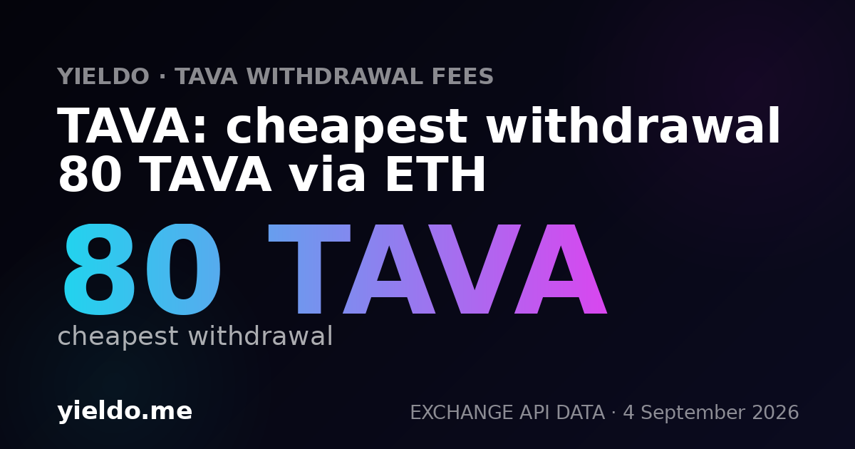 TAVA: cheapest withdrawal 80 TAVA via ETH