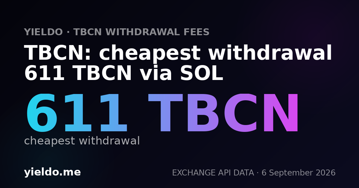 TBCN: cheapest withdrawal 611 TBCN via SOL
