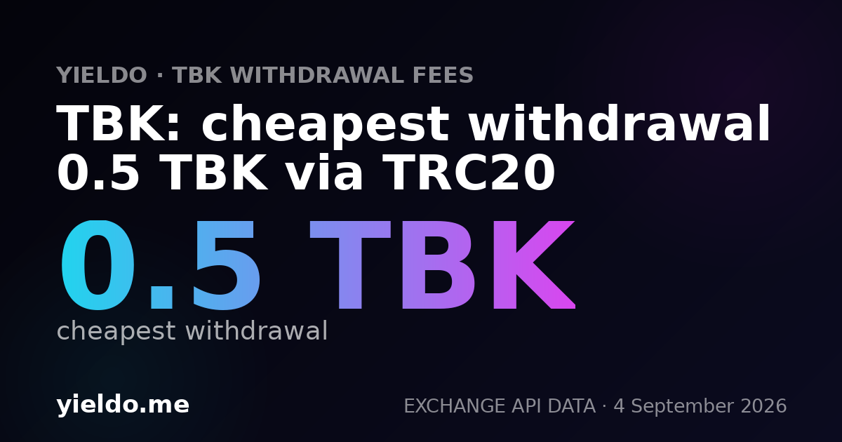 TBK: cheapest withdrawal 0.5 TBK via TRC20