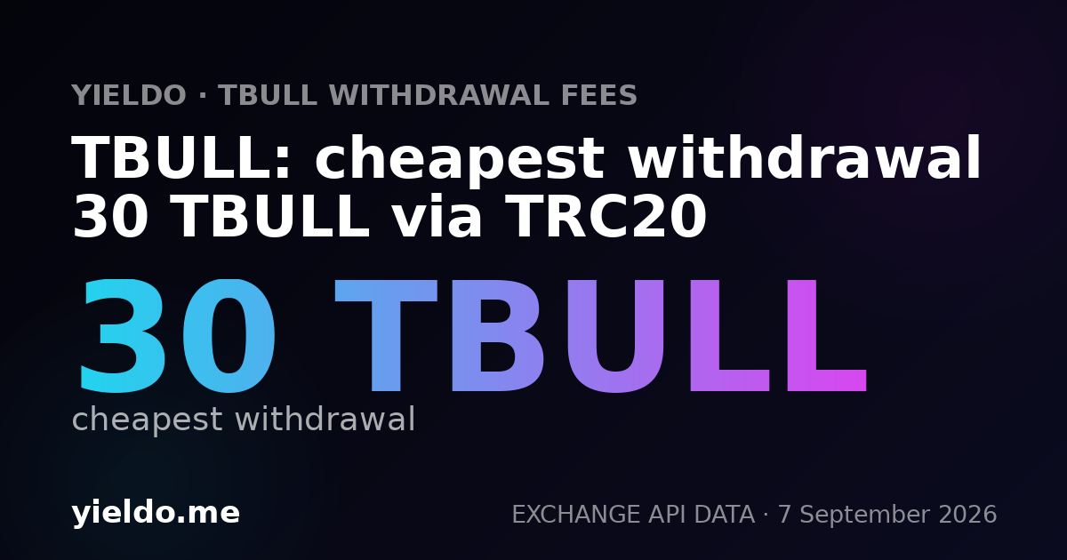 TBULL: cheapest withdrawal 30 TBULL via TRC20