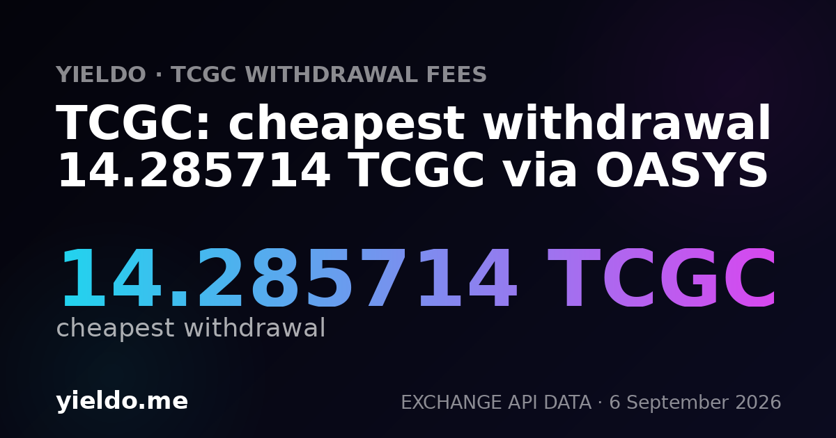 TCGC: cheapest withdrawal 14.285714 TCGC via OASYS