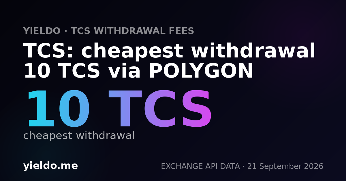 TCS: cheapest withdrawal 10 TCS via POLYGON