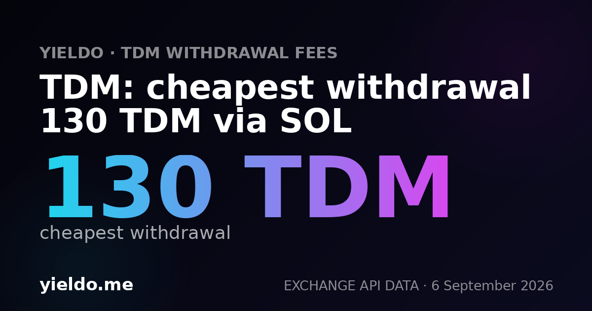 TDM: cheapest withdrawal 130 TDM via SOL