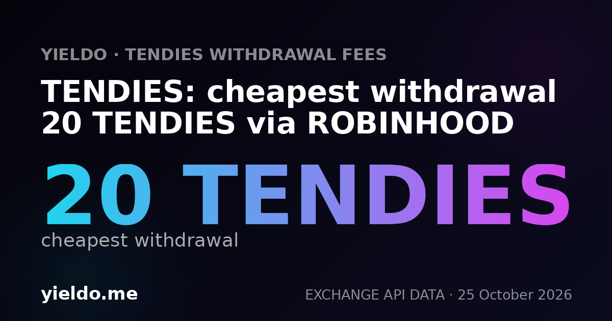 TENDIES: cheapest withdrawal 20 TENDIES via ROBINHOOD