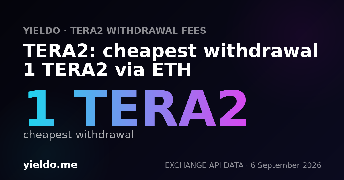 TERA2: cheapest withdrawal 1 TERA2 via ETH