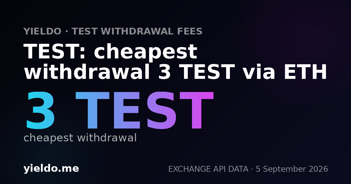TEST: cheapest withdrawal 3 TEST via ETH