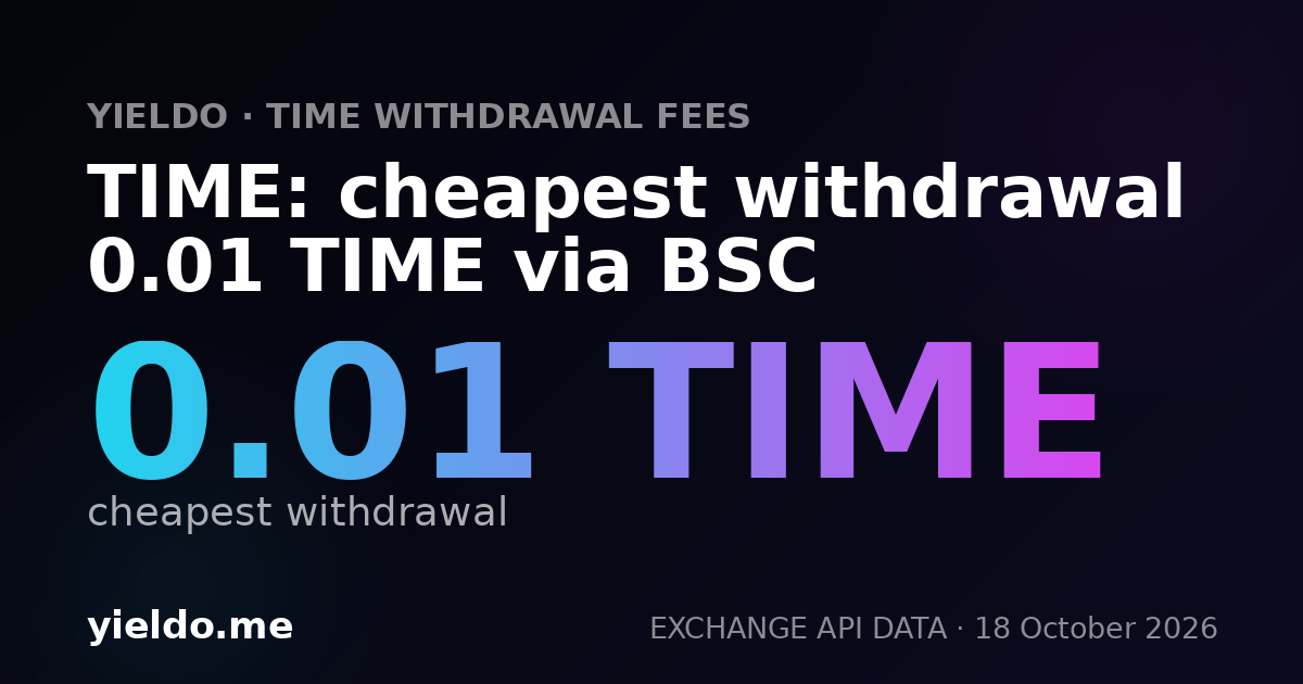 TIME: cheapest withdrawal 0.01 TIME via BSC